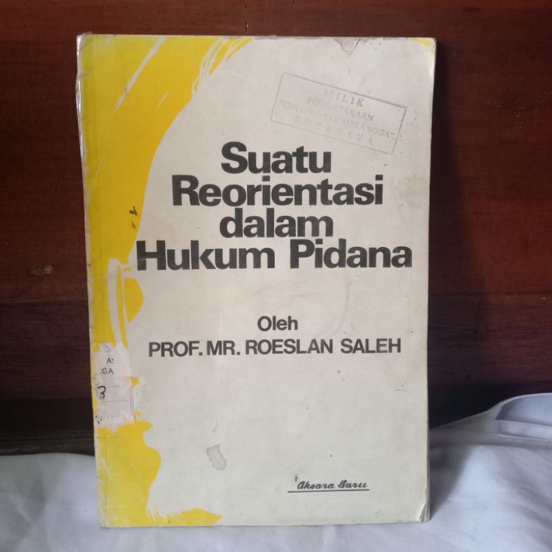 SUATU REORIENTASI DALAM HUKUM PIDANA OLEH PROF.MR.ROESLAN SALEH