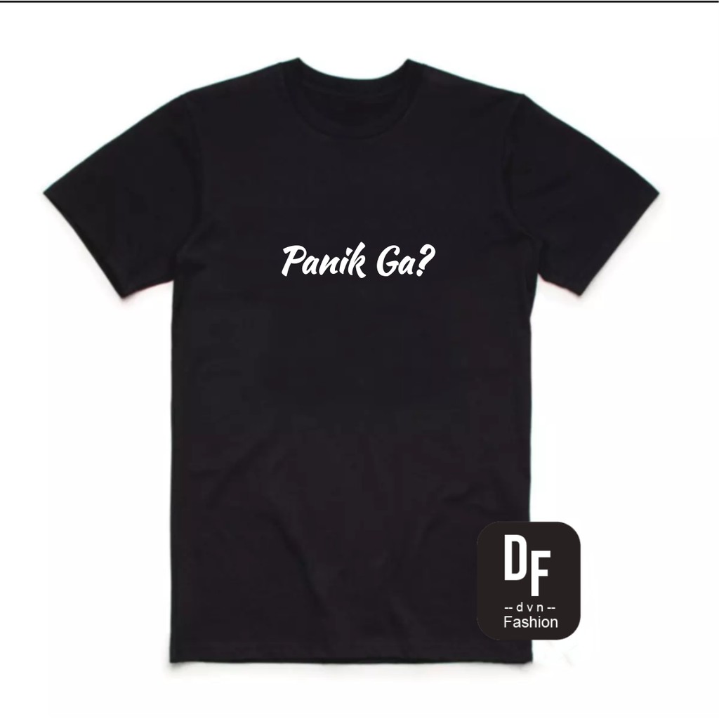 Kaos DF - Kaos DIstro Pria dan Wanita PANIK GA Cotton Combed 30s (5 Wrn) (S-XXL)