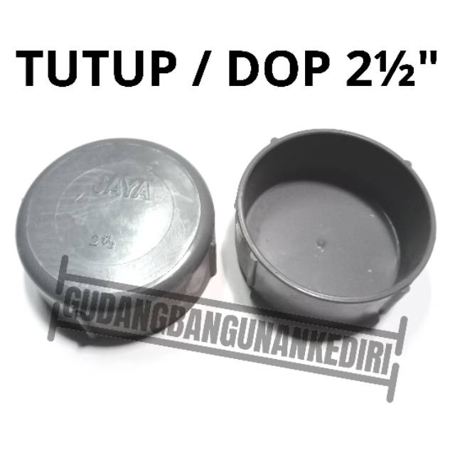 Tutup 2 1/2&quot; JAYA | Tutup PVC 2 1/2&quot; | Tutup pipa 2 1/2&quot; | Dop 2 1/2&quot; JAYA