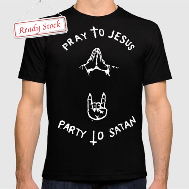 Pray to Jesus Party to Satan Tshirt