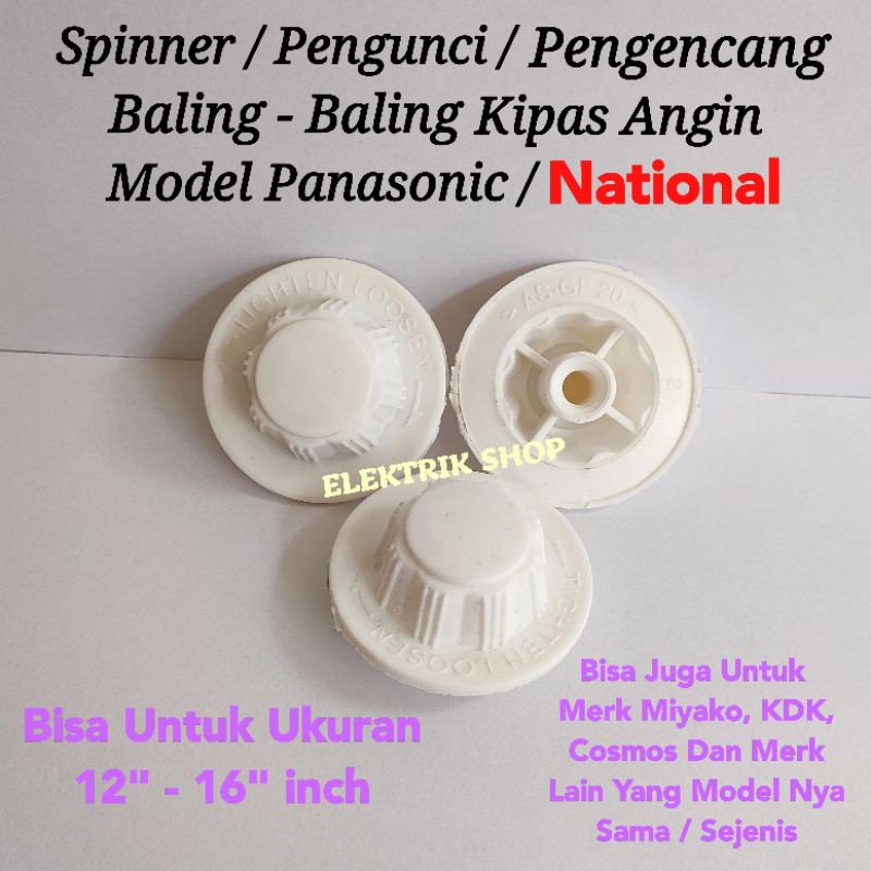 SPINNER BALING KIPAS ANGIN / MUR PENGUNCI BALING KIPAS ANGIN PANASONIC / NATIONAL LAMA MIYAKO DLL