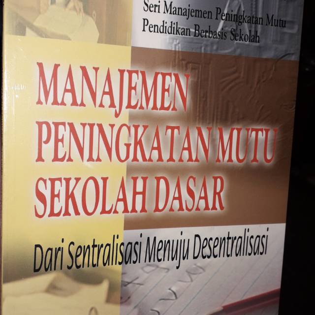

MANAJEMEN PENINGKATAN MUTU SEKOLAH DASAR.PENERBIT BUMI AKSARA