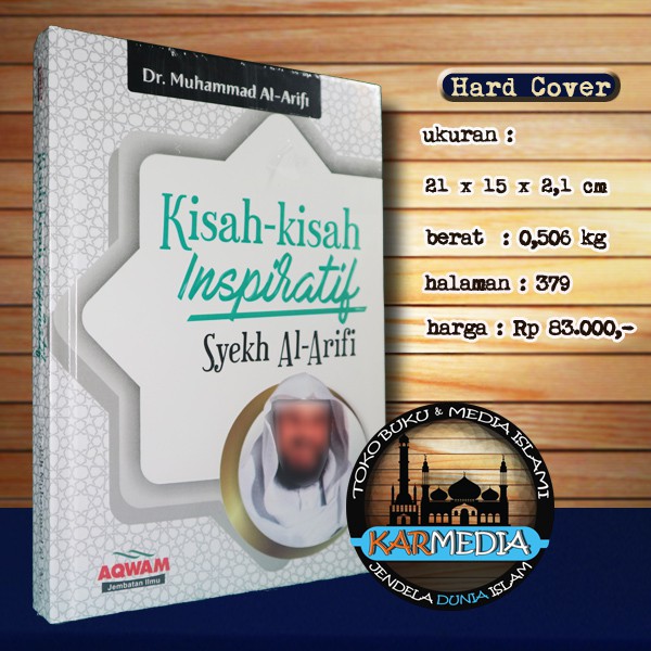 Kisah Kisah Inspiratif Syekh Al Arifi - Dr Muhammad Al Arifi - Aqwam - Karmedia