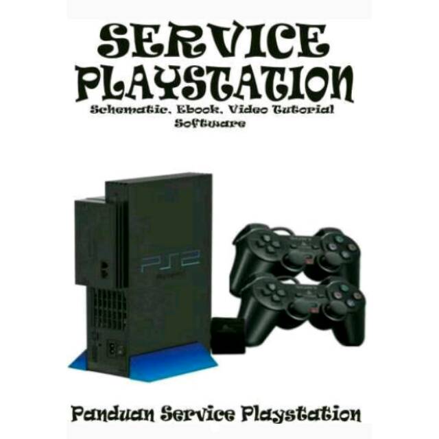 PANDUAN SERVICE PLAYSTATION / PS 1/ PS 2/ PS 3