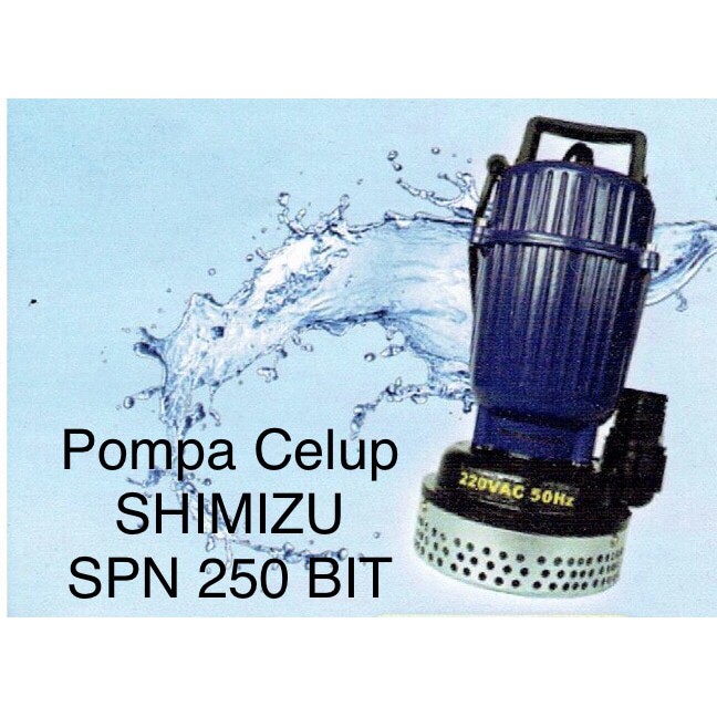 SHIMIZU SPN 250 BIT pompa celup rendam kuras tandon kolam banjir MURAH