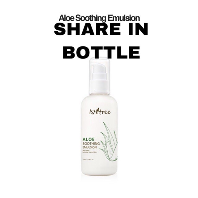 [SHARE] Isntree aloe soothing emulsion share in bottle