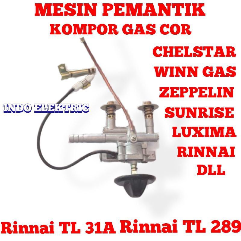 MESIN PEMANTIK KOMPOR GAS COR RINNAI ORIGINAL TL 289/31A/WINN GAS/LUXIMA