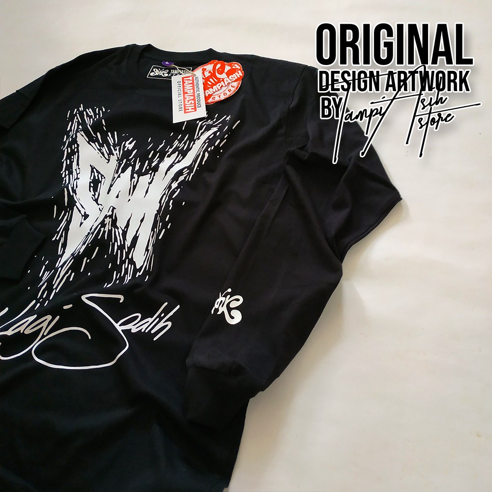 LAGI SEDIH - LENGAN PANJANG - ORIGINAL MADE IN SLANKERS - BAJU SLANK - KAOS SLANK - TAMPIASIH STORE