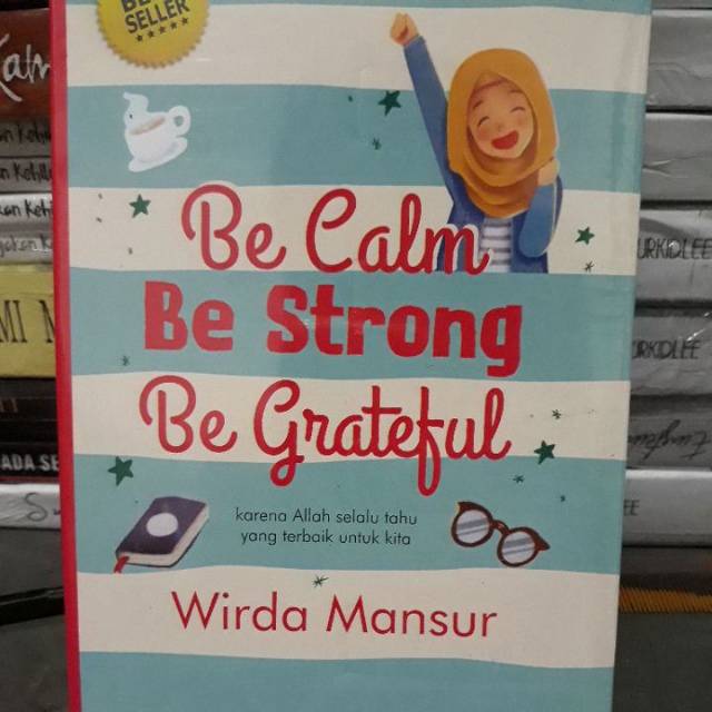 Buku Be Calm Be Strong Be Grateful Info Terkait Buku