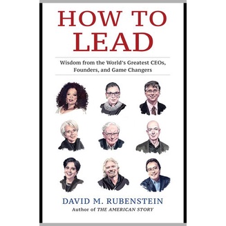 

How to Lead: Wisdom from the World's Greatest CEOs, Founders, and Game