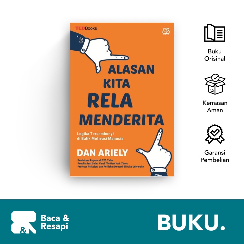 Alasan Kita Rela Menderita - Bentang - Dan Ariely