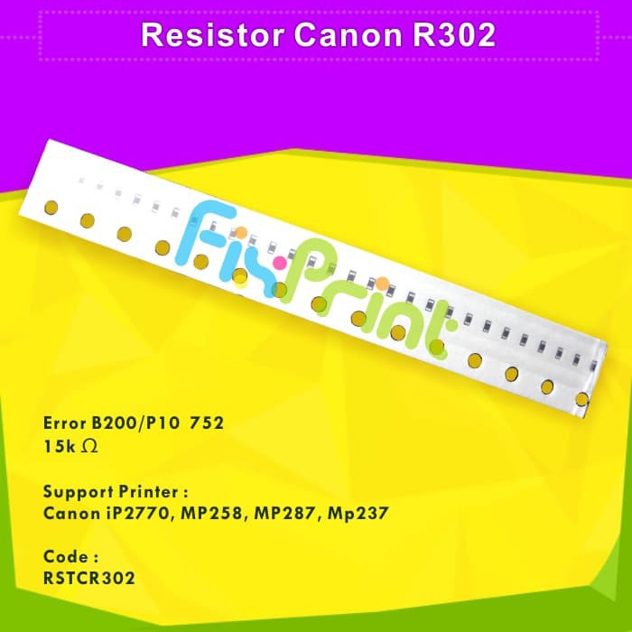 Resistor Printer Canon R302 Error B200 / P10 752 Mp287 Mp237 ip2770 MP258 Mp276