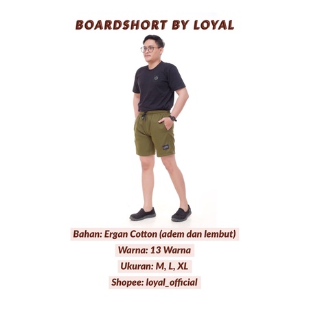 Loyal Celana Pendek Cowok Pria Boardshort Katun Premium M L XL