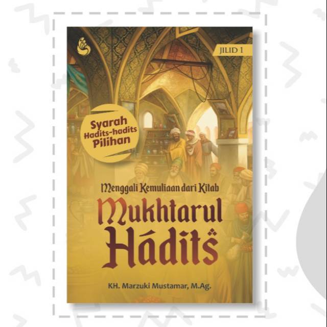 Menggali Kemuliaan dari Kitab Mukhtarul Hadits
