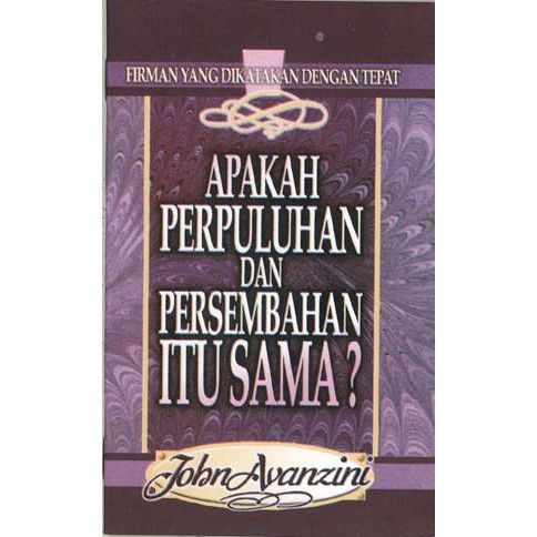 Apakah Perpuluhan dan Persembahan Itu Sama. John Avanzini. Buku Kristen. Keuangan Kristen. Finance