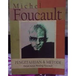 Pengetahuan Dan Metode Karya-Karya Penting Foucault - Michael Foucault