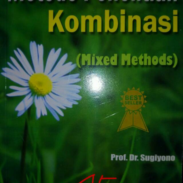 

METODE PENELITIAN KOMBINASI ( MIXED METHODS )