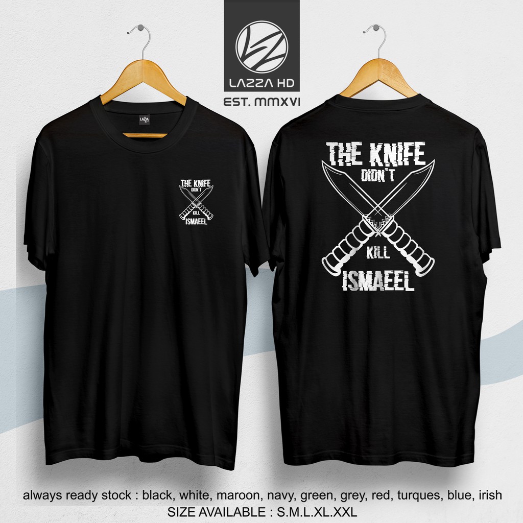 Kaos Baju Distro Dakwah Islami Premium KNIFE DIDN'T KILL ISMAEEL Prophet Nabi Ismail Terlaris