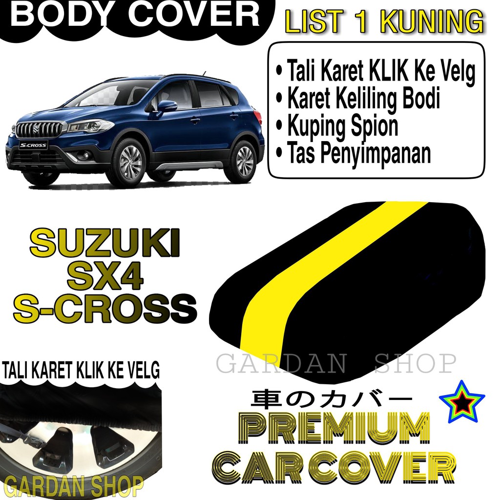 Body Cover SUZUKI SX4 S-CROSS List KUNING Penutup Pelindung Bodi Mobil Suzuki Sx4 S-cross PREMIUM