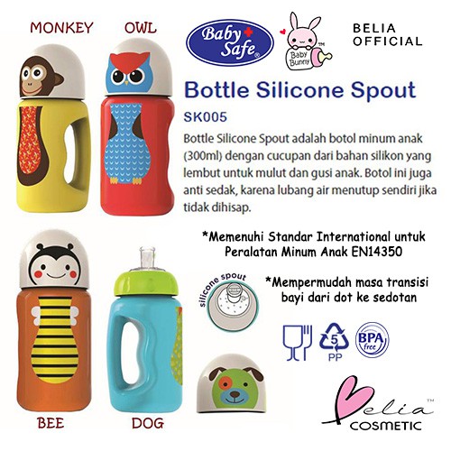 BELIA  BABY SAFE Tumbler Cup Cangkir SK004 Soft Silicone Spout Bottle Botol Minum SK005 BPA Free