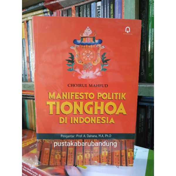 [Original] Buku Manifesto Politik Tionghoa Di Indonesia Lengkap Edisi Revisi Terbaru by Choirul Mahf