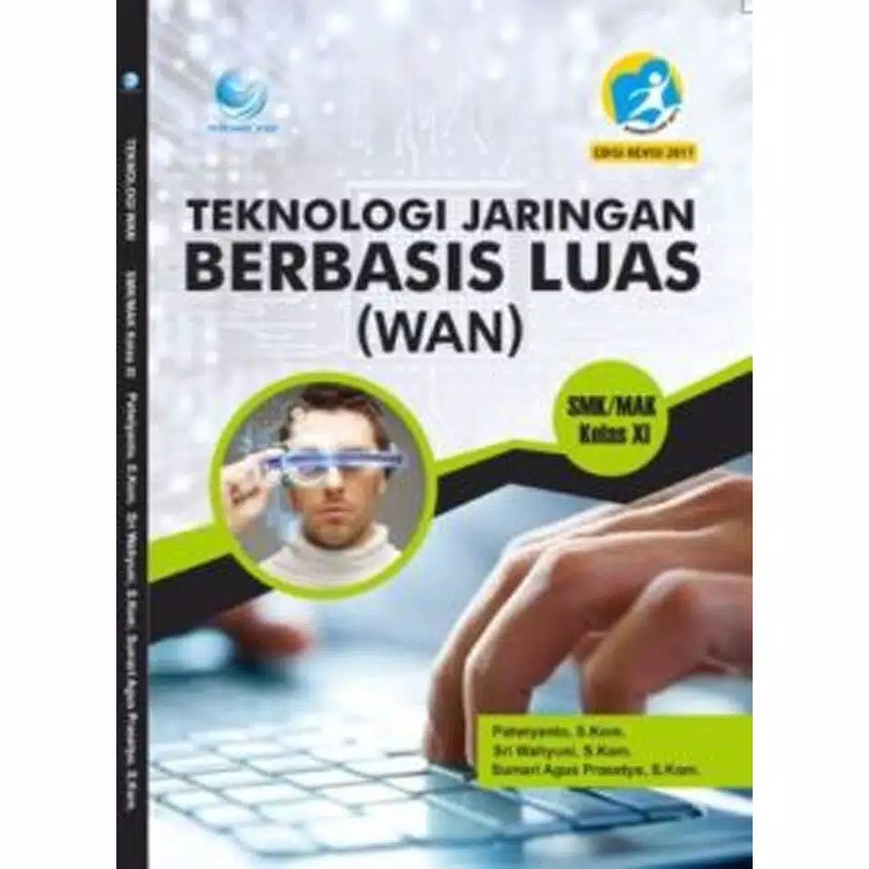 

Buku Teknologi Jaringan Berbasis Luas (WAN) - SMK/MAK Kelas XI - Patwiyanto