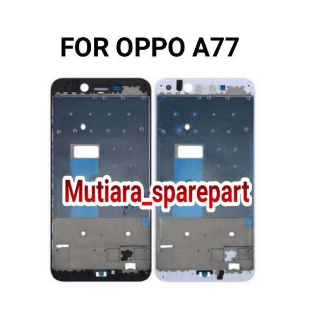 FRAME LCD TULANG TENGAH OPPO A77