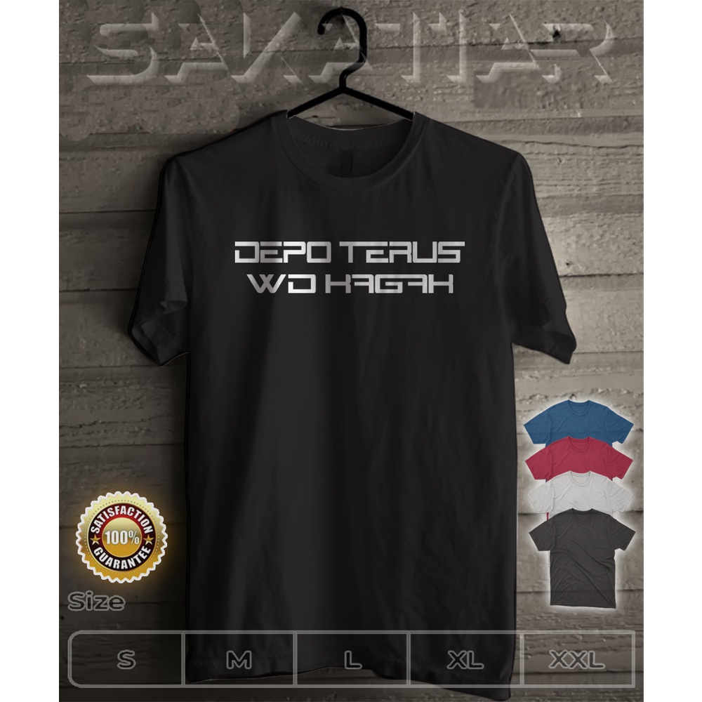 DEPO TERUS WD KAGAK - Baju Kaos Kata Kata