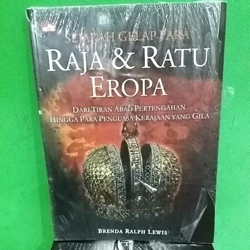 Buku Sejarah Gelap Para RAJA & RATU EROPA Dr Tiran Abd Prtngahan Hngg Para Penguasa Kerajaan Yg Gila