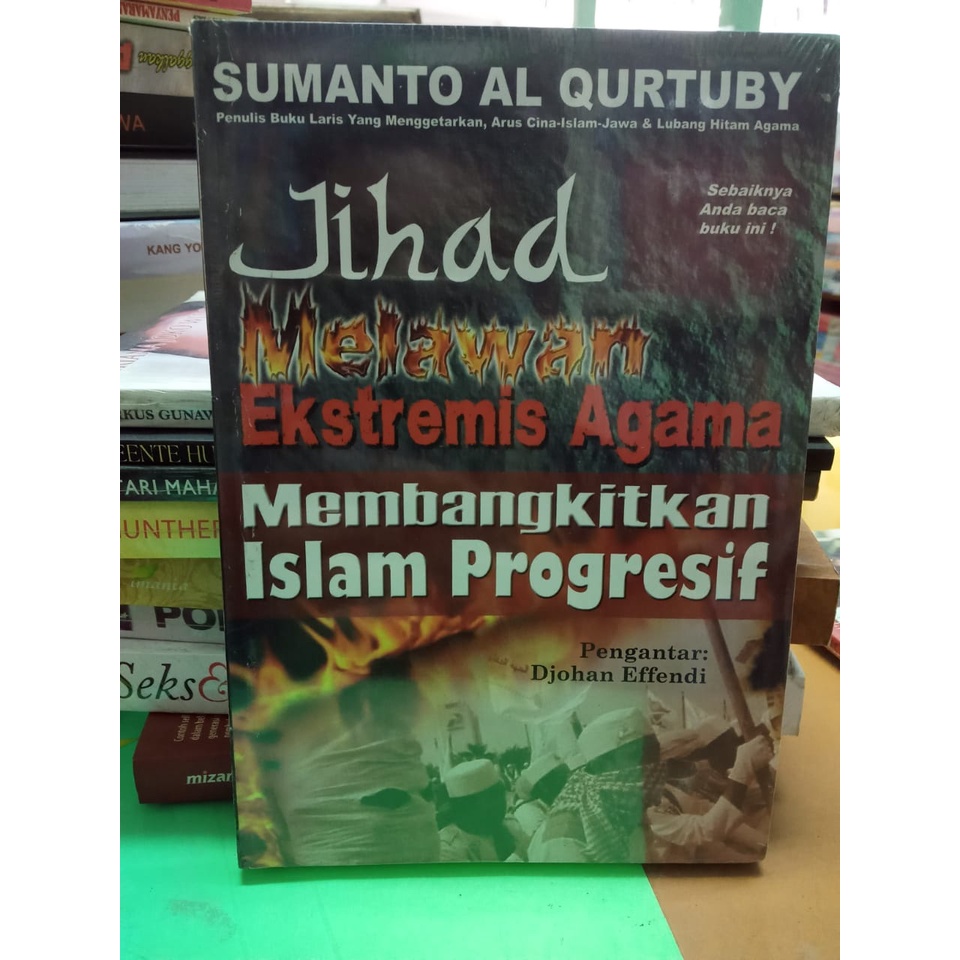 BUKU JIHAD MELAWAN EKSTREMIS AGAMA, MEMBANGKITKAN ISLAM PROGRESIF