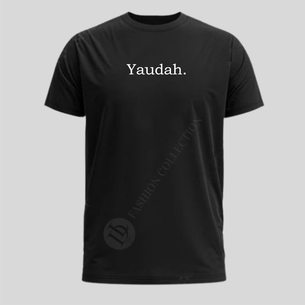 Kaos Pria Distro Kata-Kata Lucu 'Yaudah.' / Kaos Kata-Kata Keren / Kaos Pria Dan Wanita