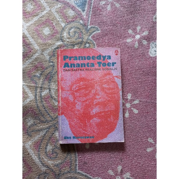 PRAMOEDYA ANANTA TOER DAN SASTRA REALISME SOSIALIS - EKA KURNIAWAN