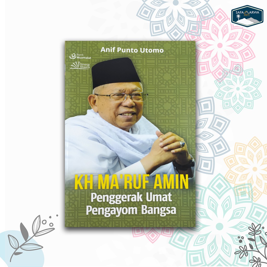 BUKU KISAH KH MA'ARUF AMIN - PENGGERAK UMAT PENGAYOM BANGSA
