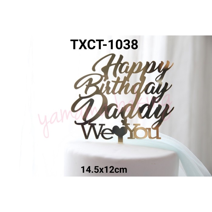 

KUE-PENGHIAS-ALAT- TXCT-1038 CAKE TOPPER TULISAN ACRYLIC AKRILIK HAPPY BIRTHDAY DADDY -ALAT-