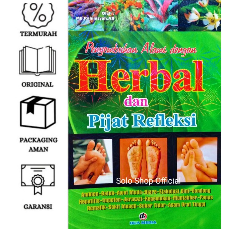 BUKU PENYEMBUHAN ALAMI DENGAN HERBAL DAN PIJAT REFLEKSI MB RAHIMSYAH DUA MEDIA