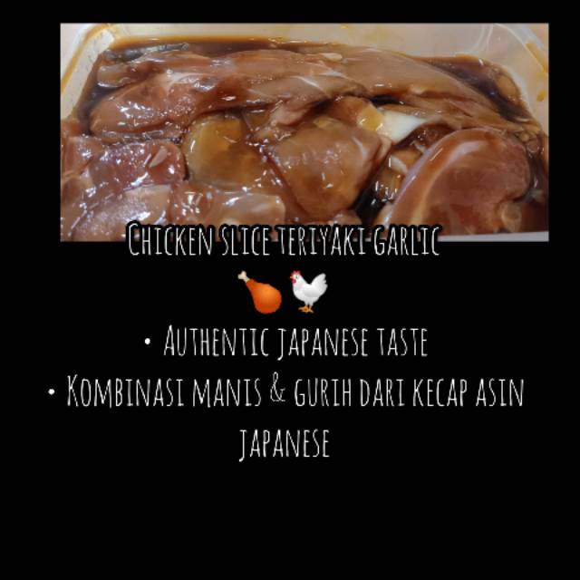 

Chicken slice teriyaki garlic 40rb/500gram