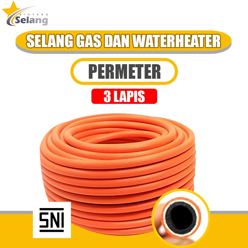 BINTANG Selang Gas 3 Lapis Permeter Selang Gas Regulator SNI Tebal Anti Gigitan Tikus Selang Water H