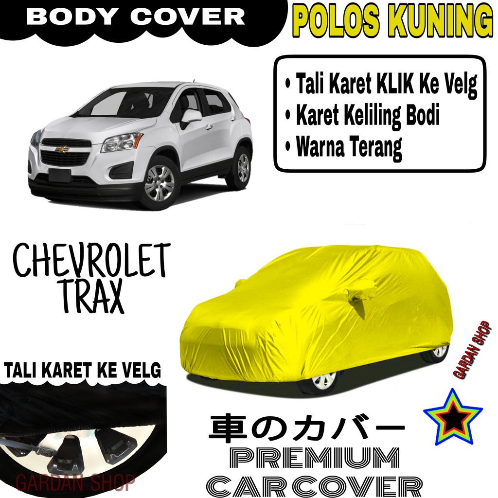 Sarung Mobil CHEVROLET TRAX Polos KUNING Body Cover Penutup Body Trax PREMIUM Kuning