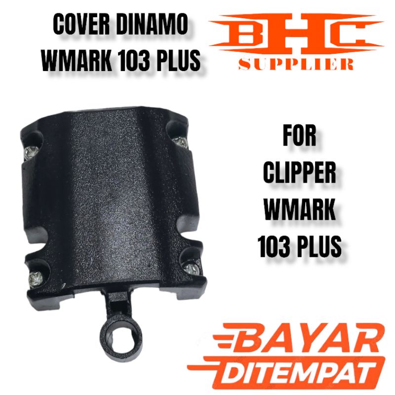 COVER DINAMO WMARK 103 PLUS SPARE PART SUKU CADANG MESIN CUKUR RAMBUT