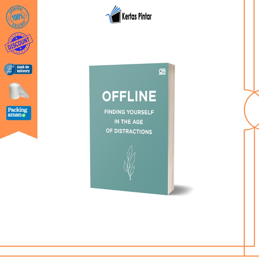 OFFLINE FINDING YOURSELF IN THE AGE OF DISTRACTIONS
