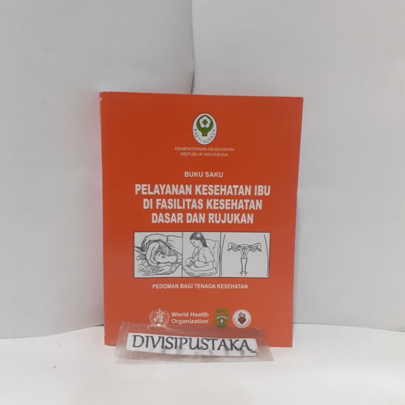 Jual Buku Saku Pelayanan Kesehatan Ibu Di Fasilitas Kesehatan Dasar Dan ...