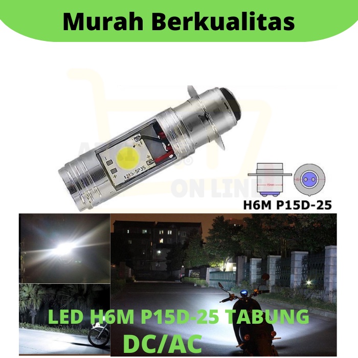 LED LAMPU UTAMA HEADLAMP MOTOR H6 P15D-25 6 WATT BEBEK MATIC AC DC