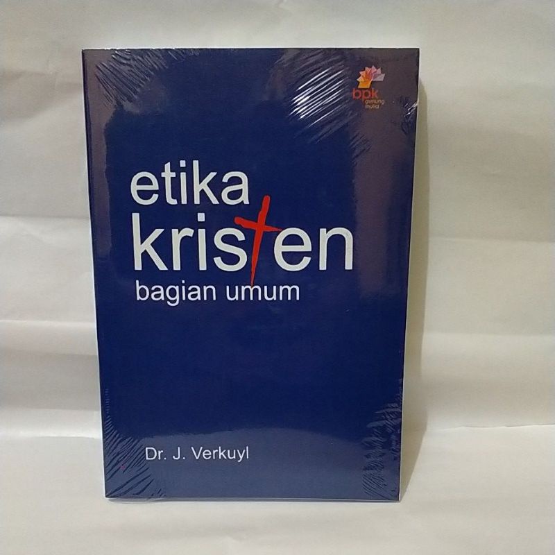 Etika Kristen Bagian Umum ( Dr. J. Verkuyl )