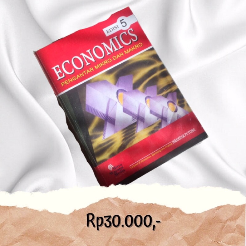 

[BEKAS] BUKU ECONOMICS PENGANTAR MIKRO DAN MAKRO EKONOMI ISKANDAR PUTONG EDISI 5