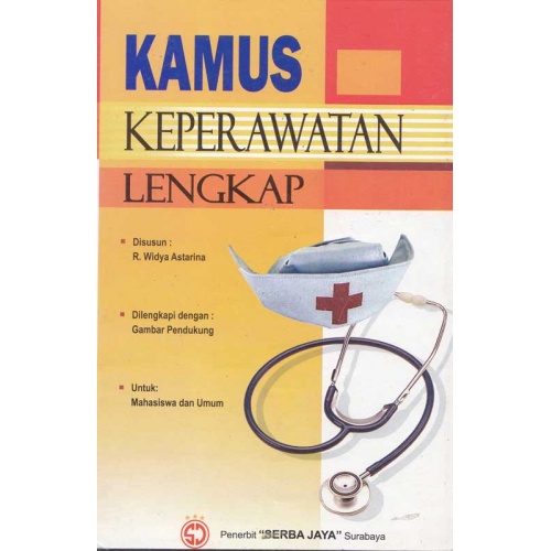 Kamus Keperawatan Lengkap R. Widya Astarina -original