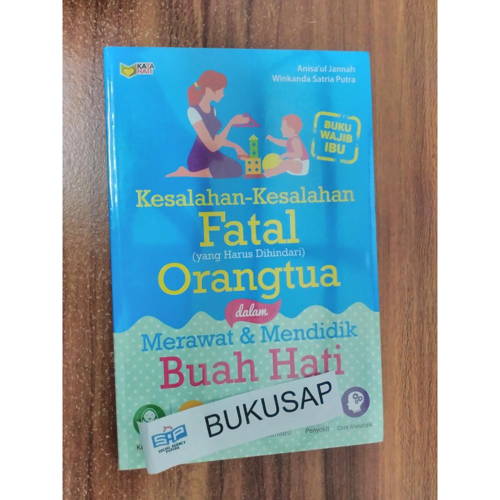 BUKU KESALAHAN FATAL YANG HARUS DIHINDARI ORANGTUA DALAM MERAWAT DAN MENDIDIK BUAH HATI ori rz