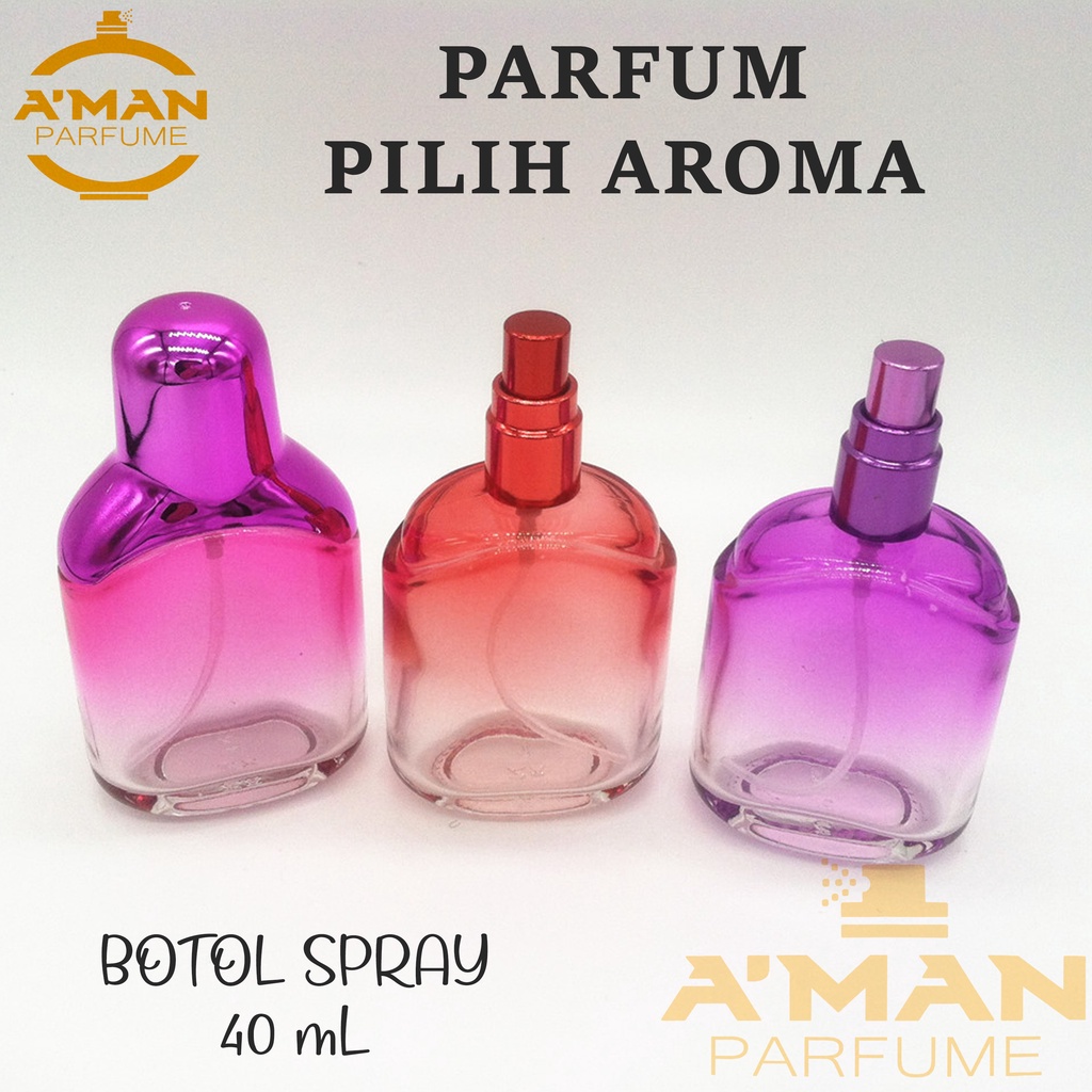 PARFUM REFILL 40 ML SUPER , PERFUME PILIH DARI 500 MEREK DI DERKRIPSI