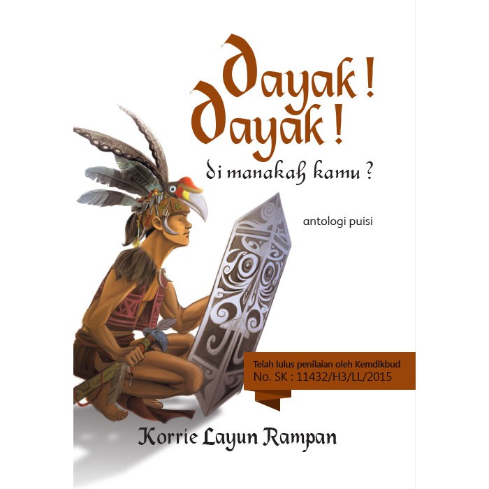 BUKU DAYAK DAYAK DIMANAKAH KAMU? ( ANTOLOGI PUISI )