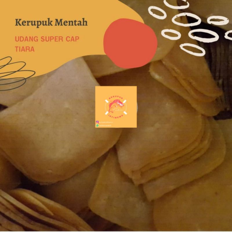 

500gr KERUPUK UDANG SUPER CAP TIARA / KERUPUK MENTAH / KERUPUK GORENG 500 GRAM