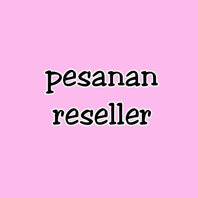 

Pesanan reseller